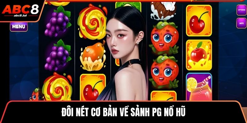 Đôi nét cơ bản về sảnh PG nổ hũ