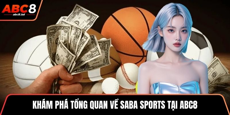 Khám phá tổng quan về Saba Sports tại ABC8