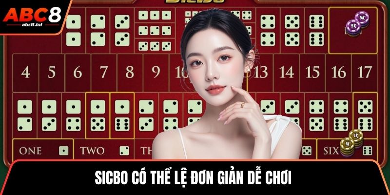 Sicbo có thể lệ đơn giản dễ chơi 