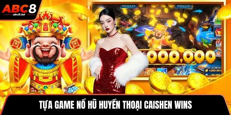 Tựa game nổ hũ huyền thoại Caishen Wins
