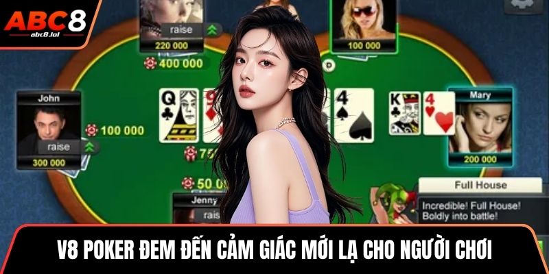 V8 Poker – Hành Trình Chinh Phục Trí Tuệ Và Chiến Thắng V8 Poker đem đến cảm giác mới lạ cho người chơi